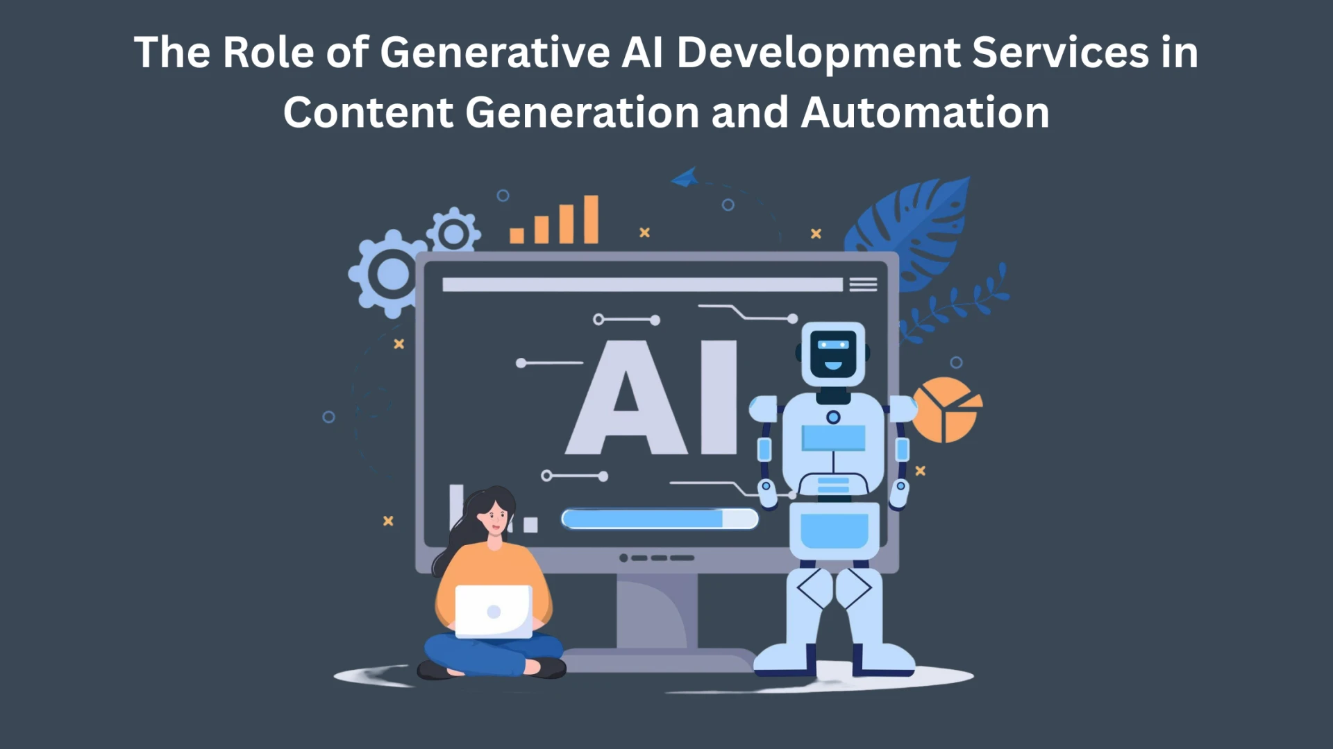 The Role of Generative AI Development Services in Content Generation and Automation