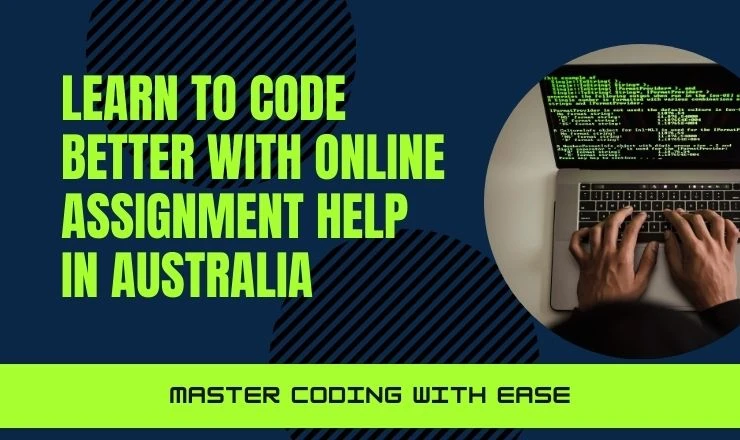 Learn to Code Better with Online Assignment Help in Australia