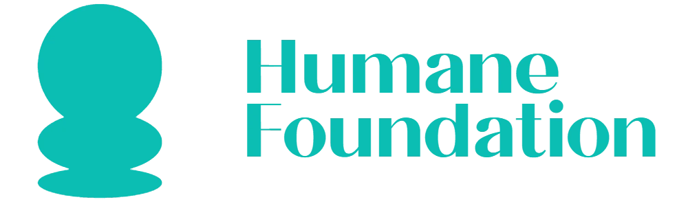 Humane Foundation Takes a Stand for a Compassionate and Sustainable World