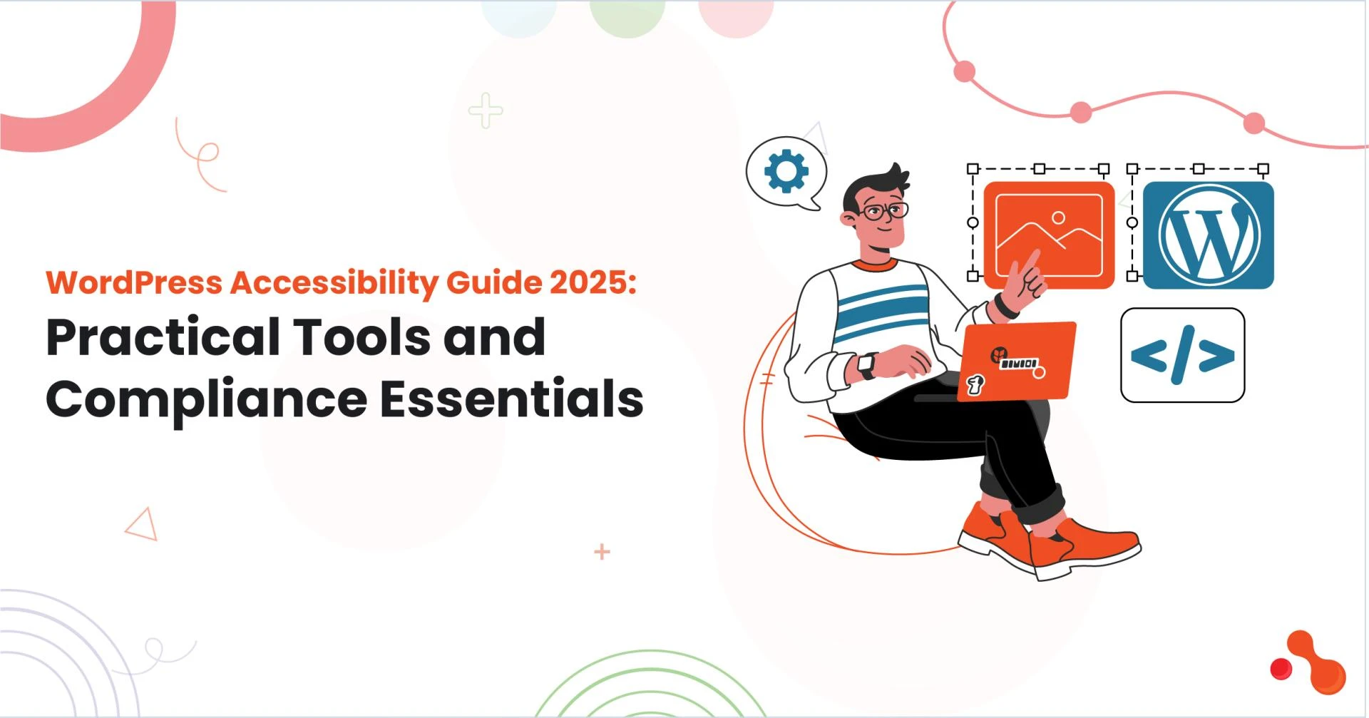  WordPress Accessibility Guide 2025: Practical Tools and Compliance Essentials
