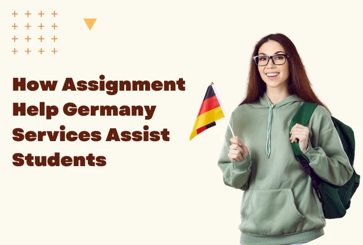 How Assignment Help Germany Services Assist Students