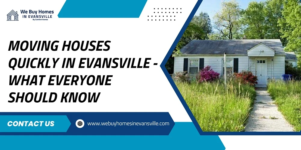 Moving Houses Quickly in Evansville - What Everyone Should Know