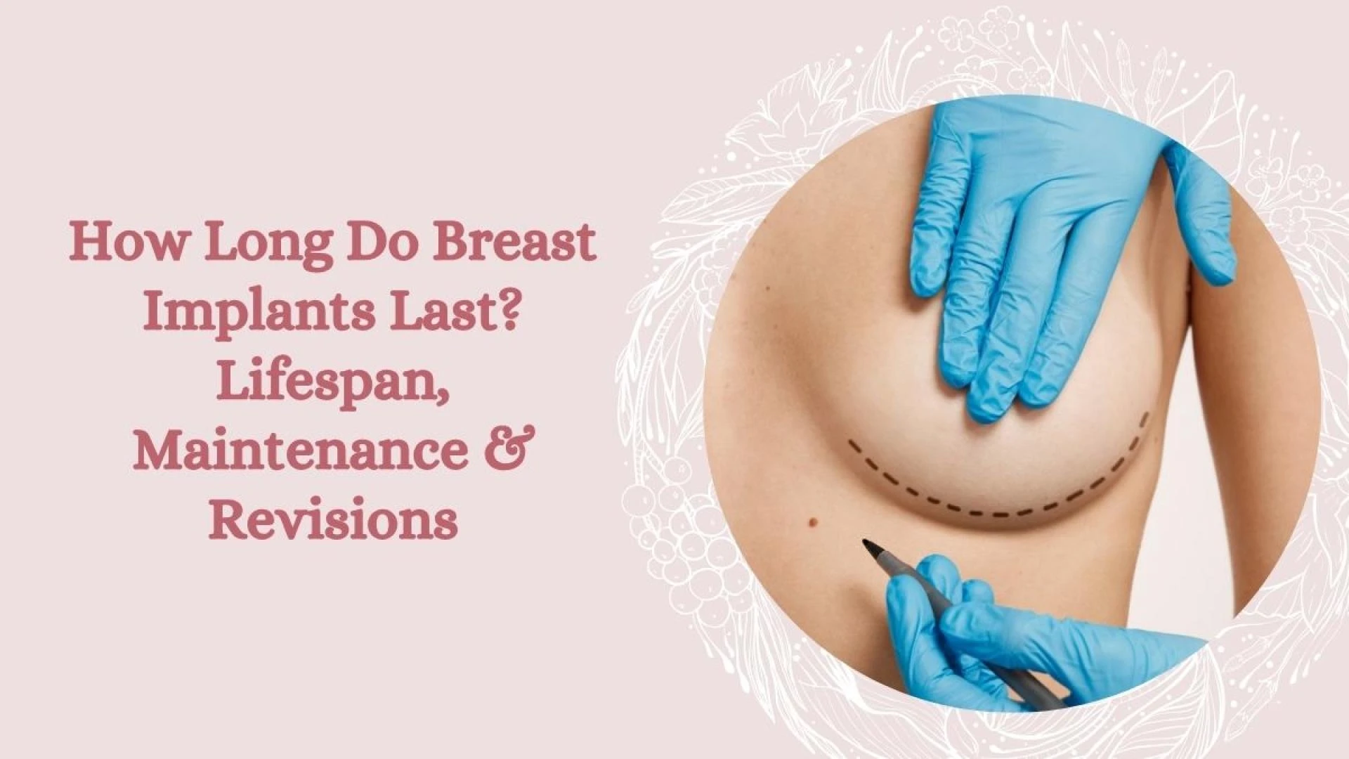 How Long Do Breast Implants Last? Lifespan, Maintenance & Revisions