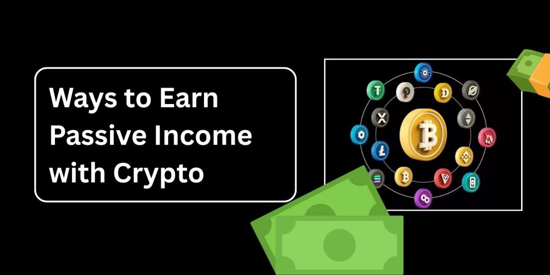 Ways to Earn Passive Income with Crypto