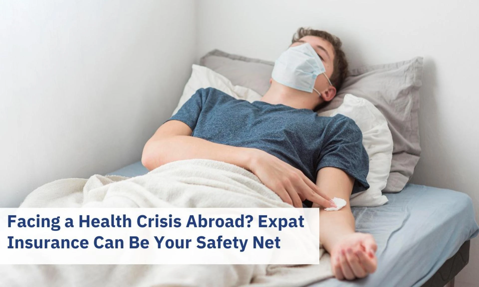 Facing a Health Crisis Abroad? Expat Insurance Can Be Your Safety Net