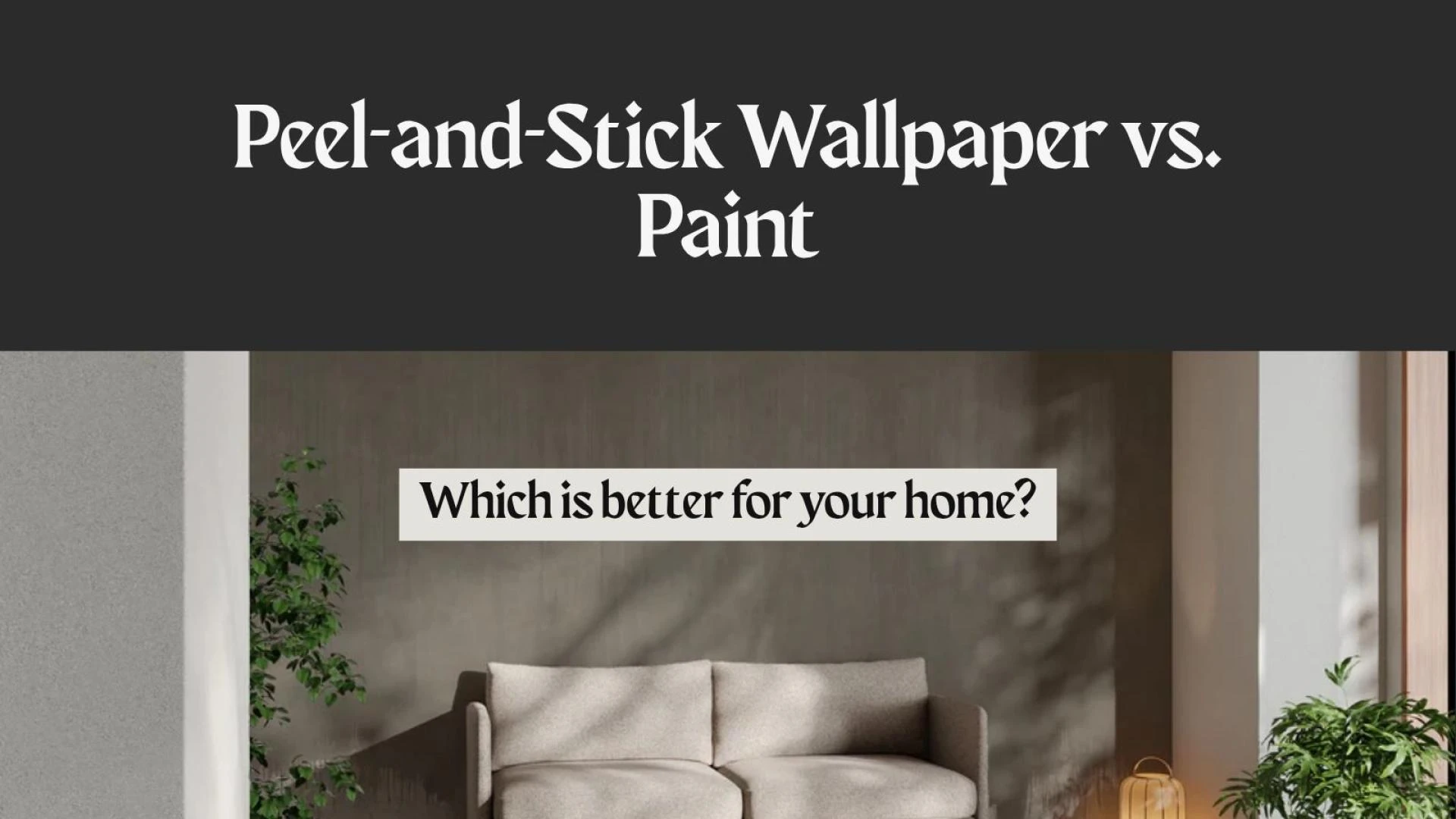 Peel-and-Stick Wallpaper vs. Paint: Cost, Effort, and Style Compared