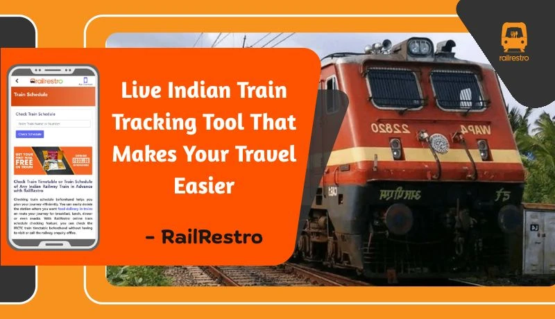 Live Indian Train Tracking Tool That Makes Your Travel Easier