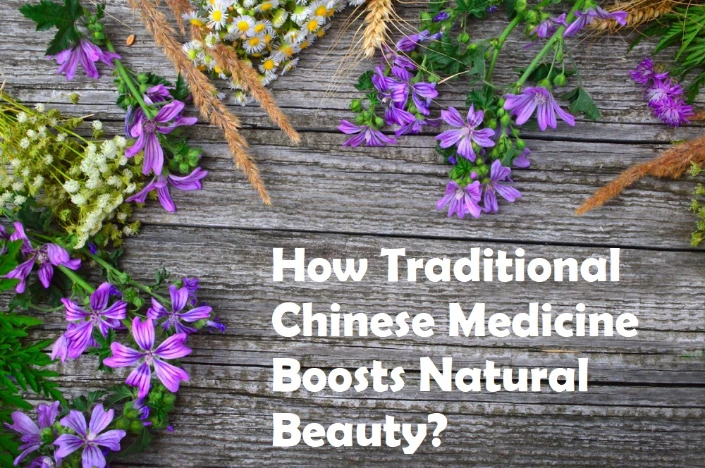 How Traditional Chinese Medicine Boosts Natural Beauty?