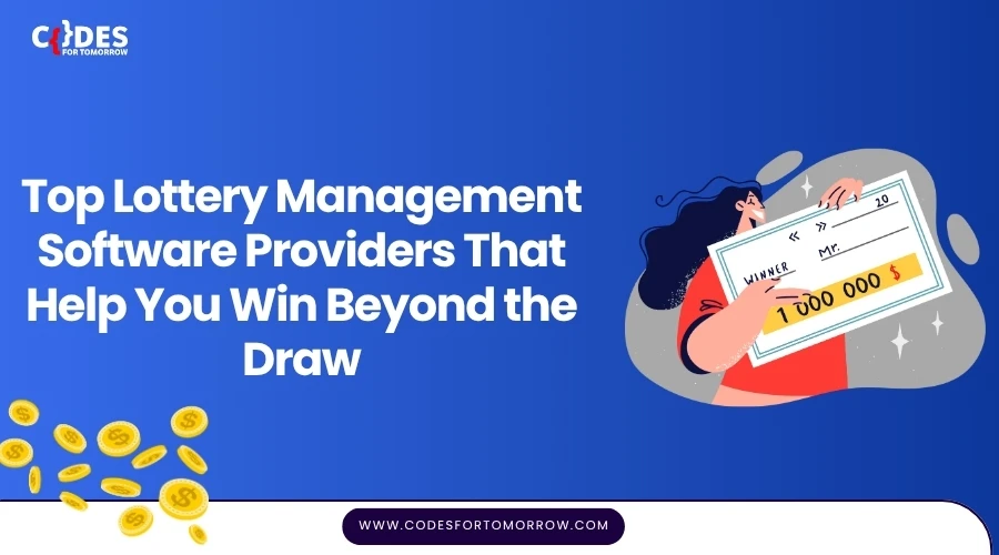Top Lottery Management Software Providers That Help You Win Beyond the Draw