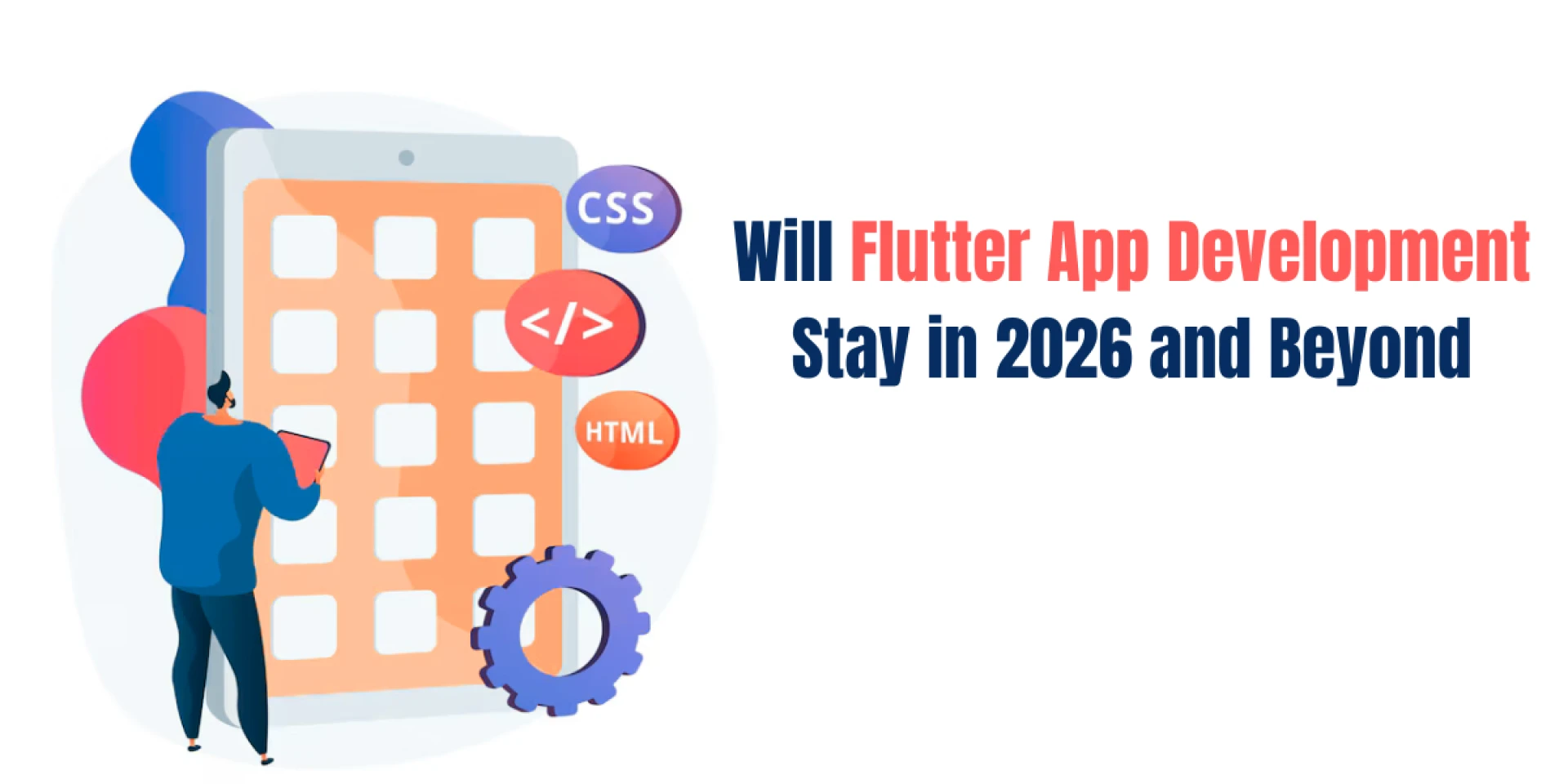 Will Flutter App Development Stay in 2026 and Beyond