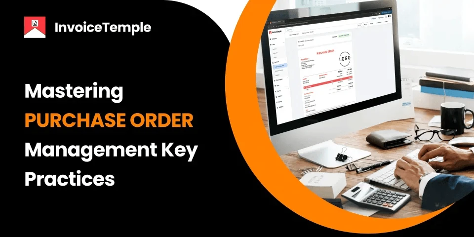 Mastering Purchase Order Management: Key Practices