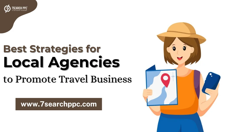 Proven Methods for Local Agencies to Promote Travel Business