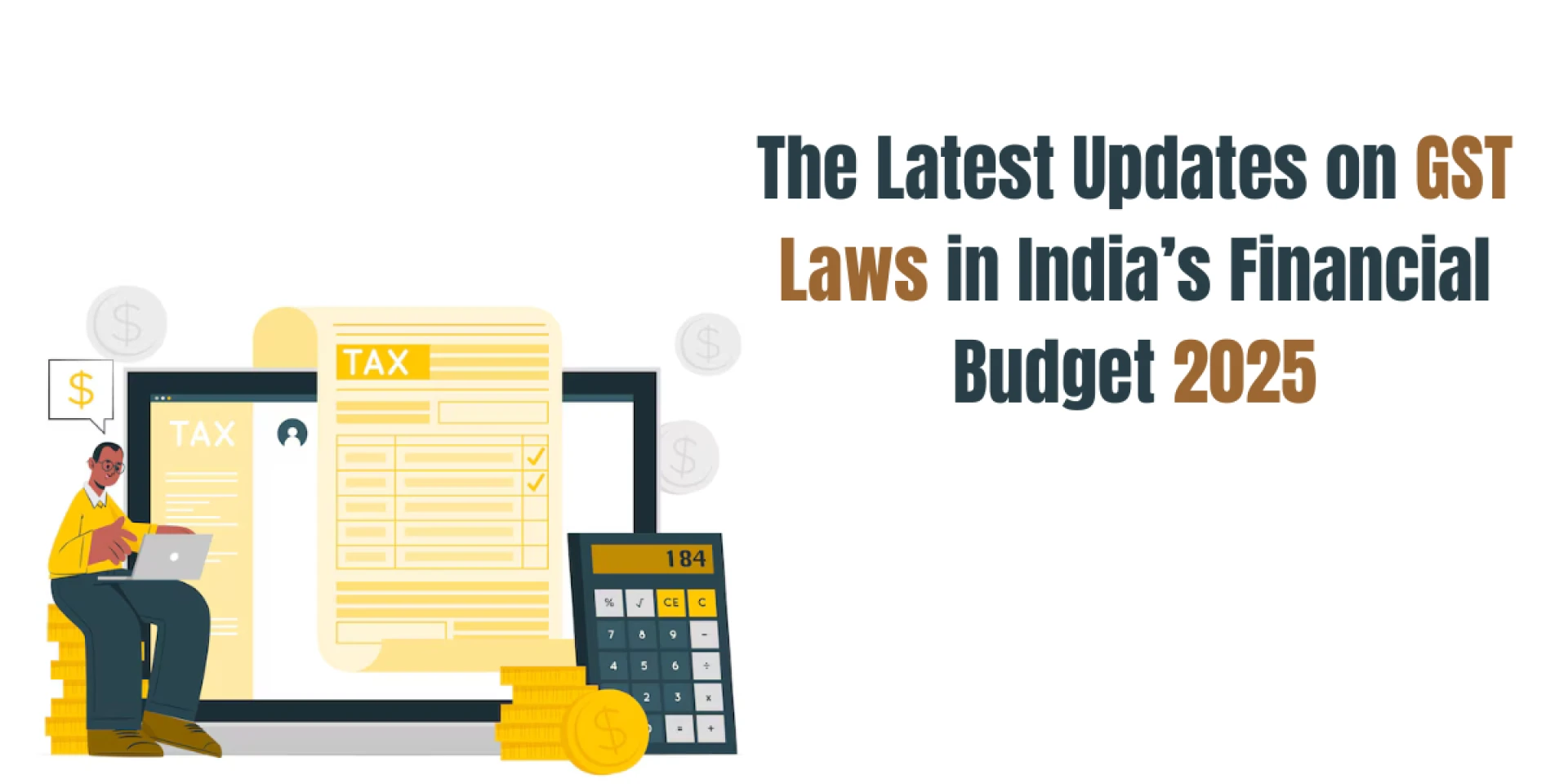 The Latest Updates on GST Laws in India’s Financial Budget 2025