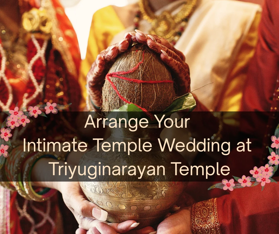The Sacred Knot: Why an Intimate Temple Wedding at Triyuginarayan is Your Divine Calling