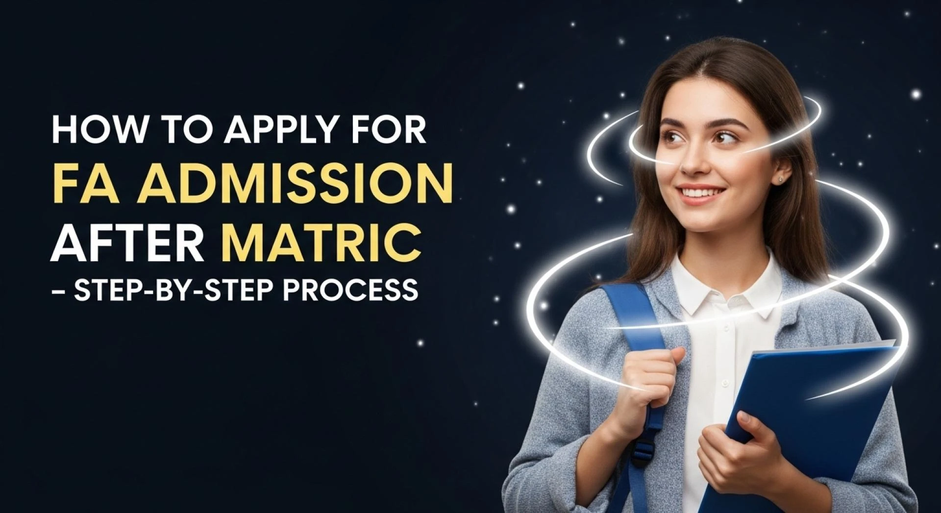 How to Apply for FA Admission After Matric – Step-by-Step Process