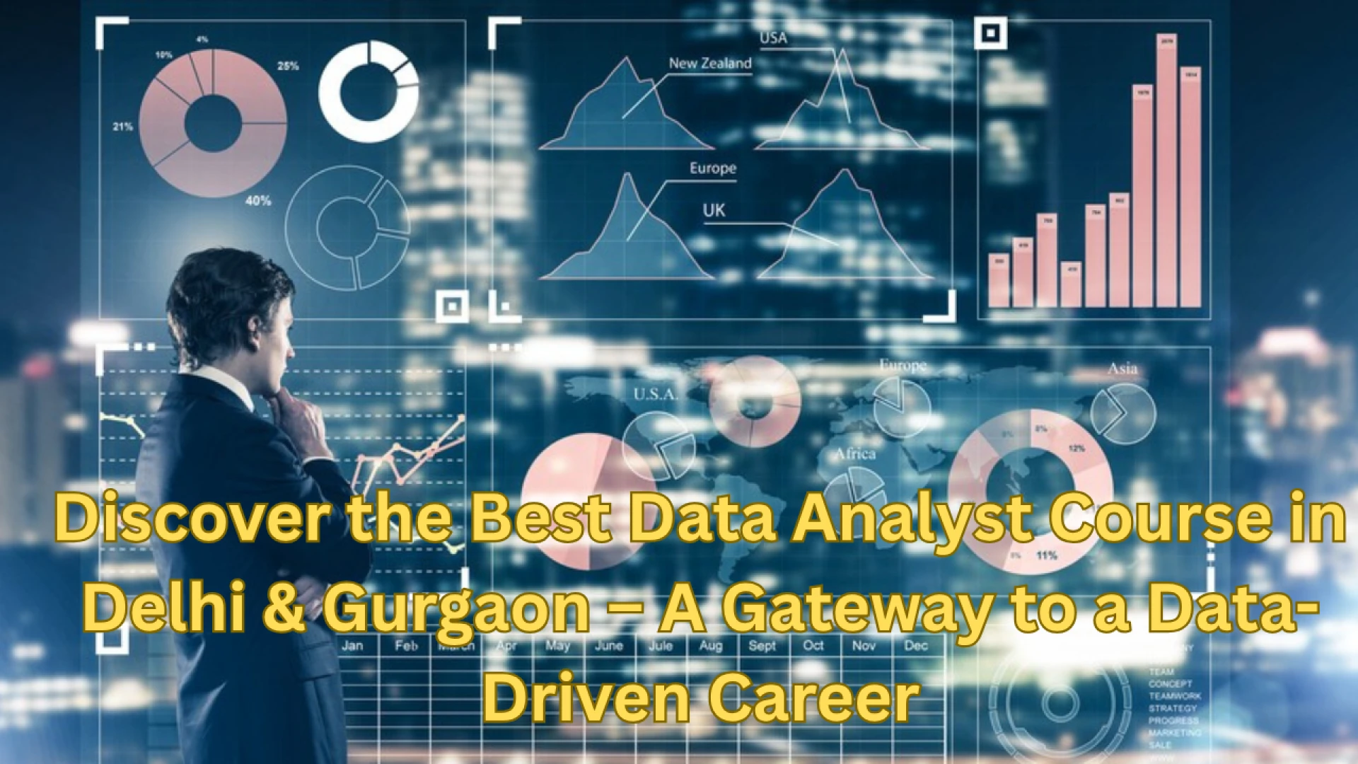 Discover the Best Data Analyst Course in Delhi & Gurgaon – A Gateway to a Data-Driven Career