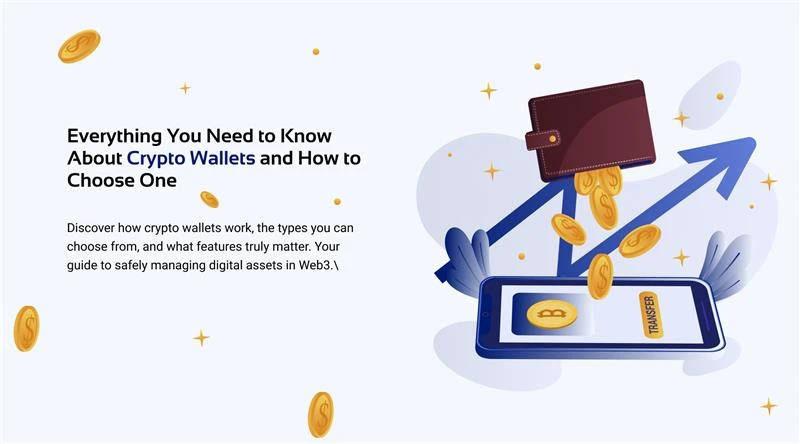Everything You Need to Know About Crypto Wallets and How to Choose One