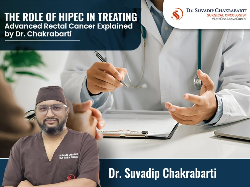 Breaking Down the HIPEC Procedure for Advanced Rectal Cancer