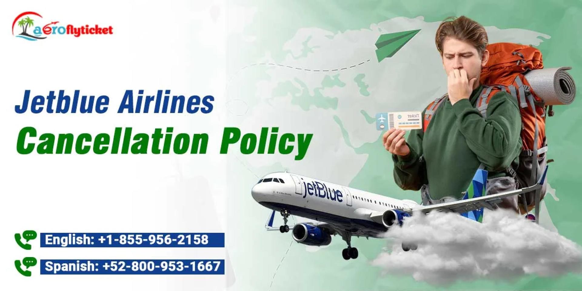 JetBlue Airlines Cancellation Policy – What Travelers Should Know Before Canceling