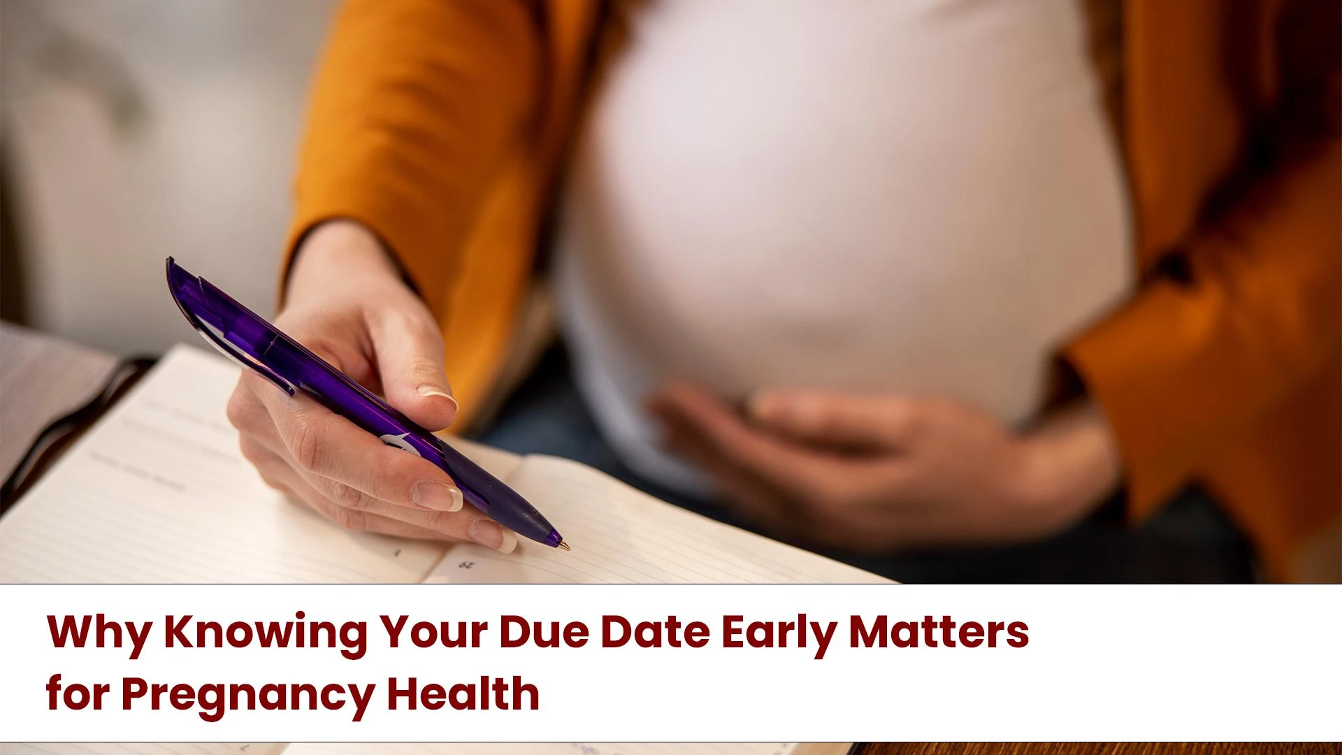 Why Knowing Your Due Date Early Matters for Pregnancy Health