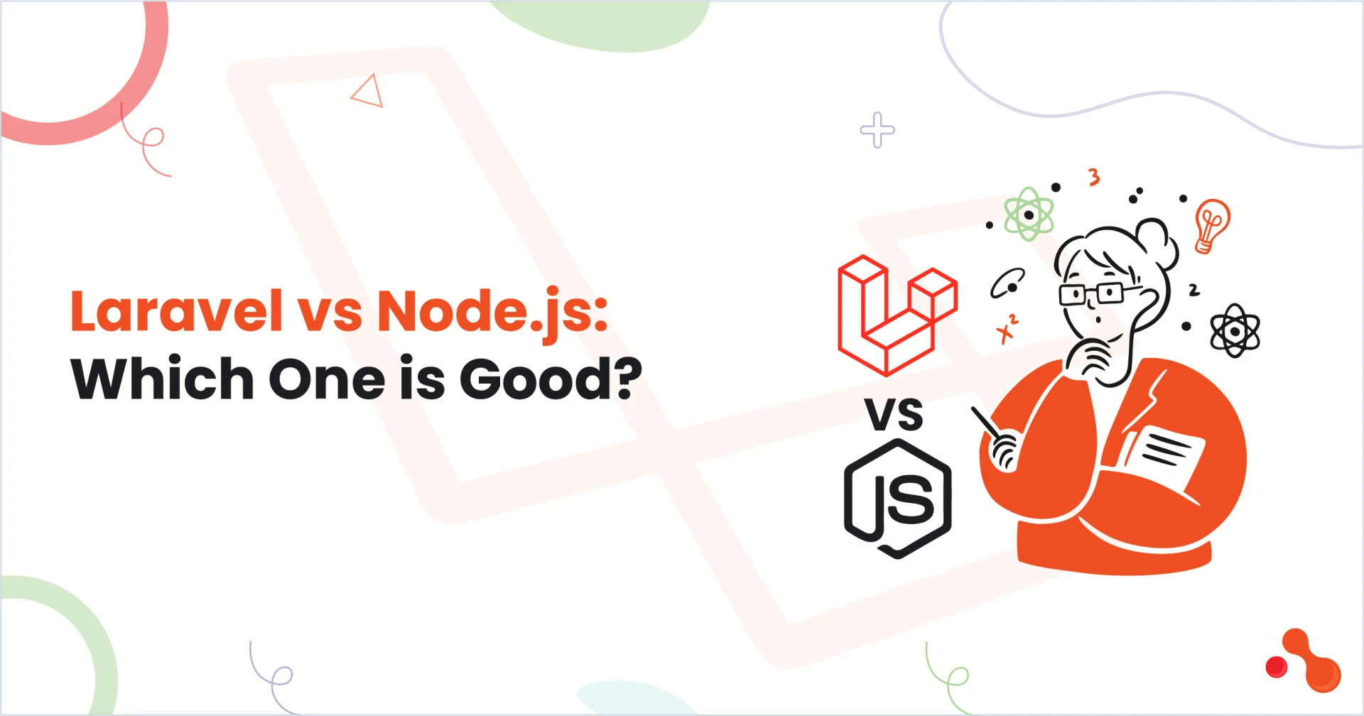  Laravel vs Node.js: Which One is Good?