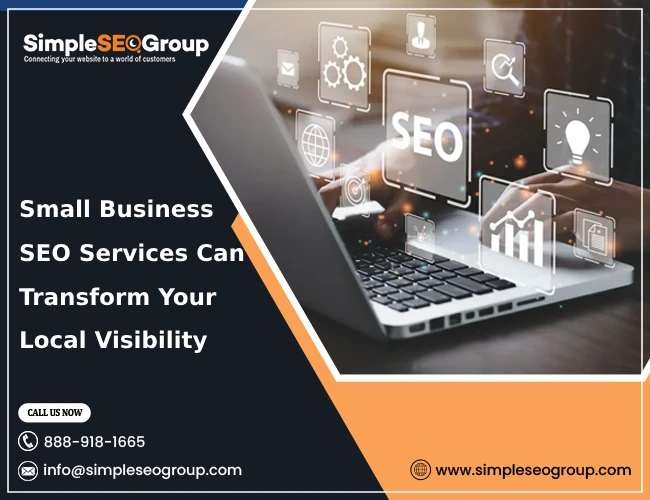 How Small Business SEO Services Can Transform Your Local Visibility