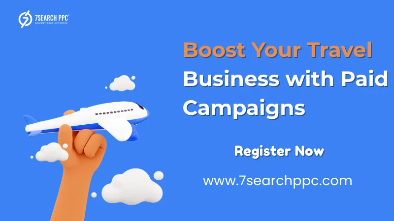 Boost Your Travel Business Through Strategic Paid Campaigns