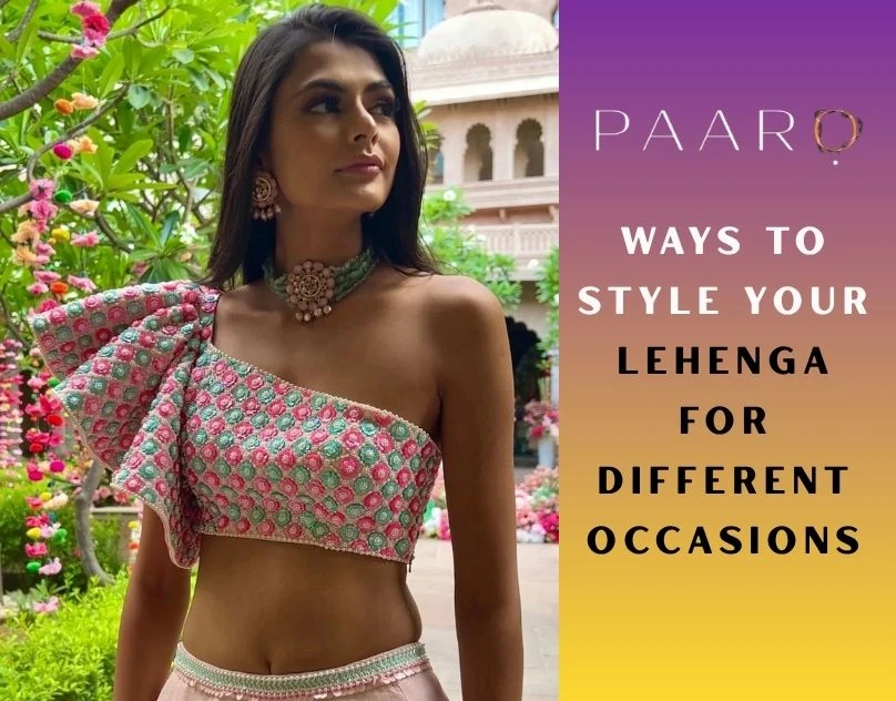 Ways To Style Your Lehenga For Different Occasions