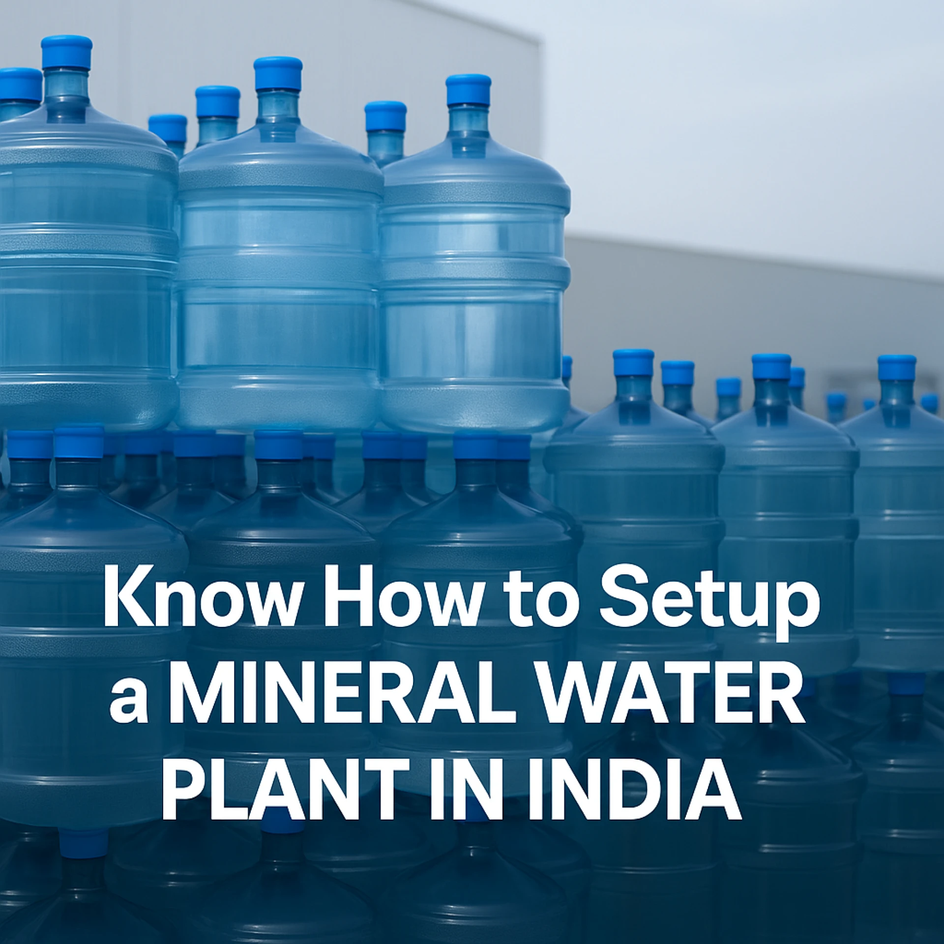 How to Setup a Mineral Water Plant in India: A Complete Guide