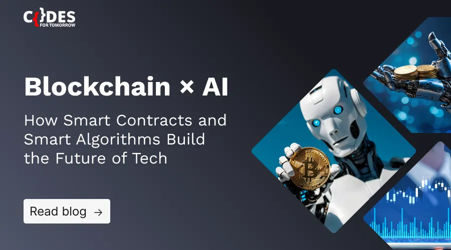 Blockchain x AI: How Smart Contracts and Algorithms Are Building the Future
