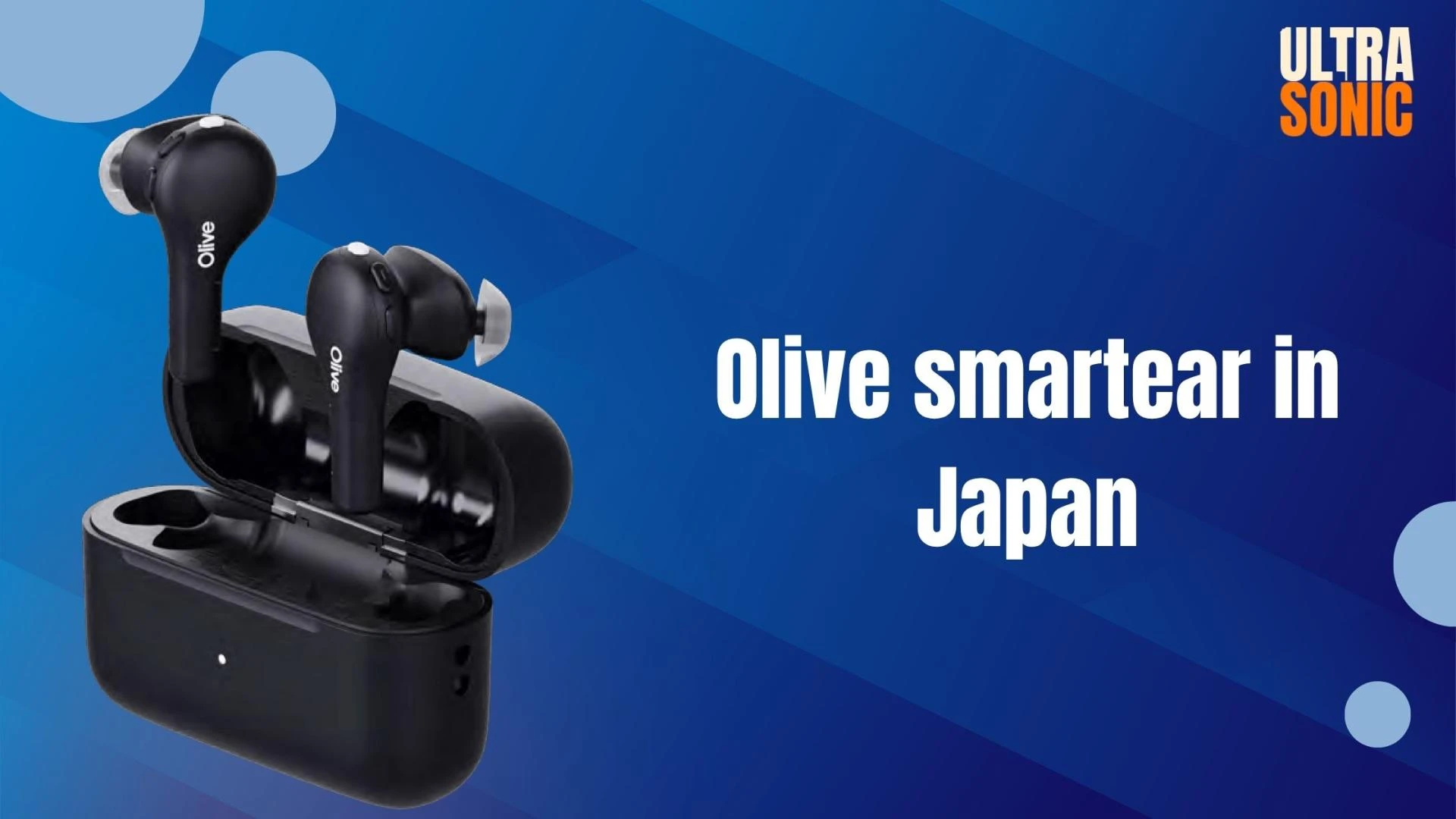 How Olive SmartEar is Transforming Hearing Solutions in Japan