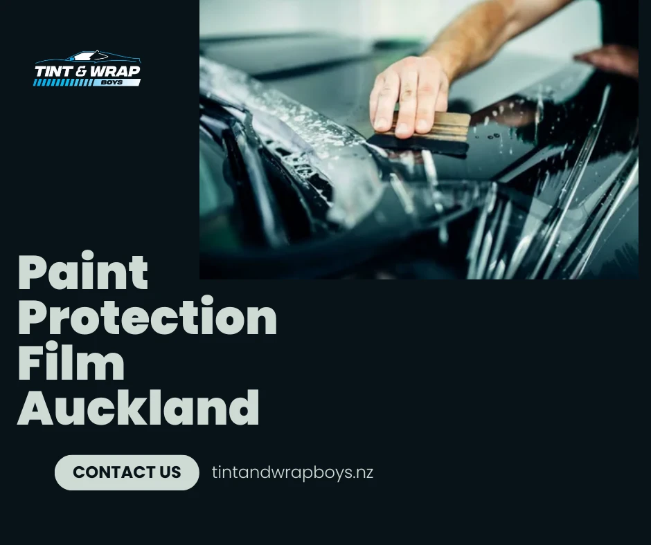 What Makes Paint Protection Film Auckland a Smart Investment for Your Vehicle?