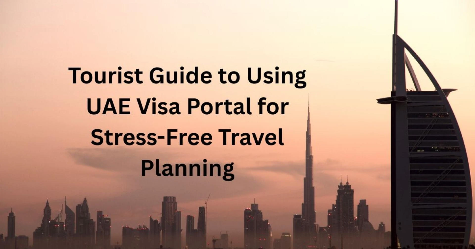 Tourist Guide to Using UAE Visa Portal for Stress-Free Travel Planning
