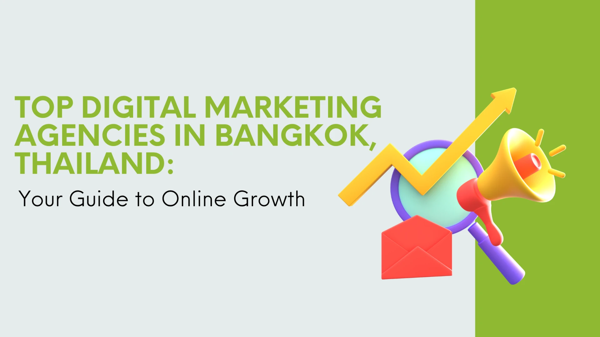 Top Digital Marketing Agency In Bangkok, Thailand: Your Guide To Online Growth
