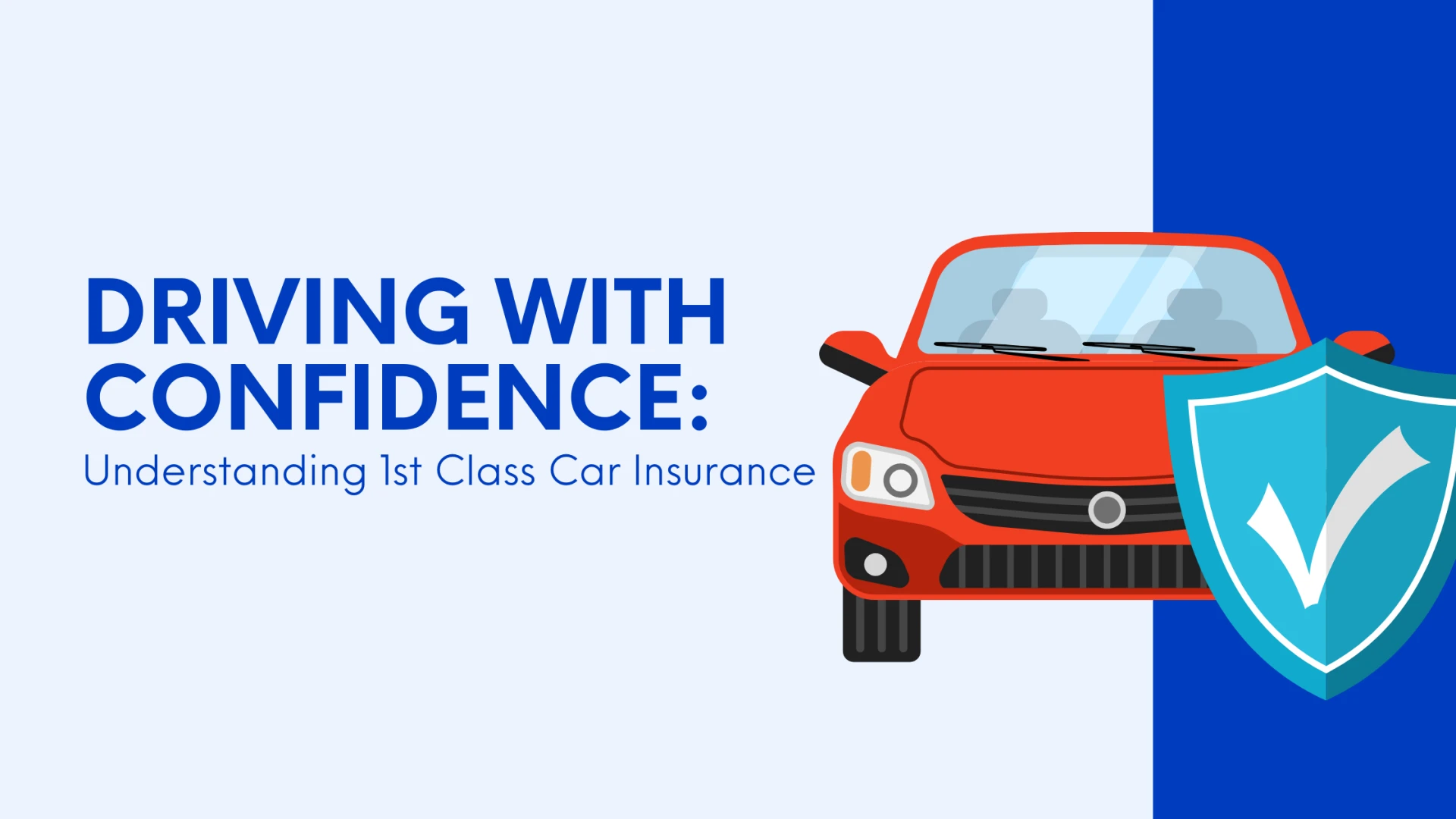 Driving With Confidence: Understanding 1st Class Car Insurance