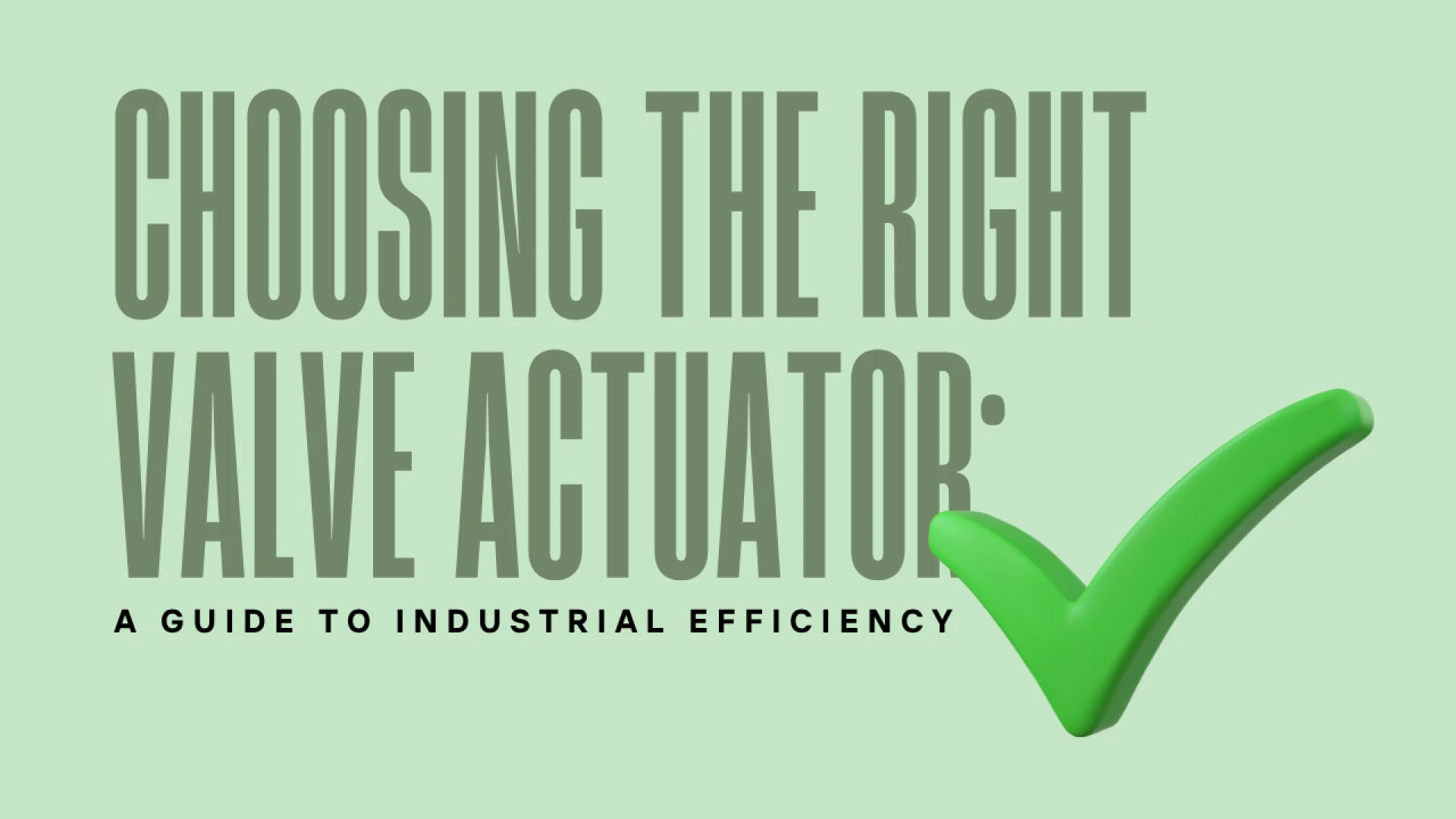 Choosing The Right Valve Actuator: A Guide To Industrial Efficiency