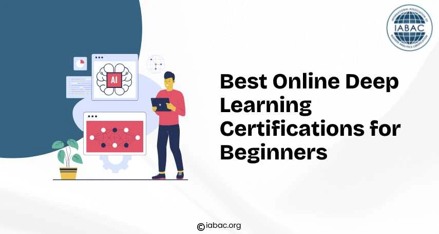 Best Online Deep Learning Certifications for Beginners | IABAC