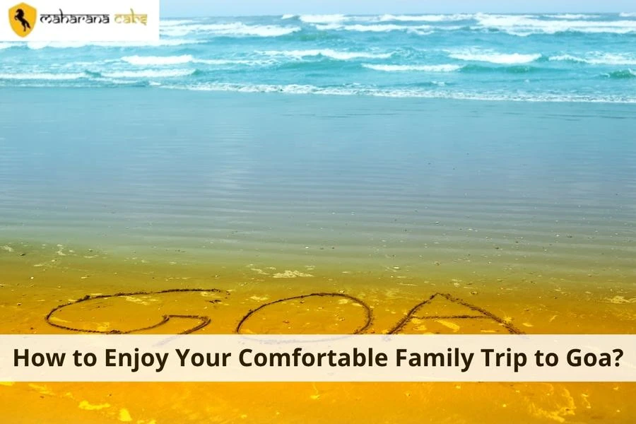 How to Enjoy Your Comfortable Family Trip to Goa?