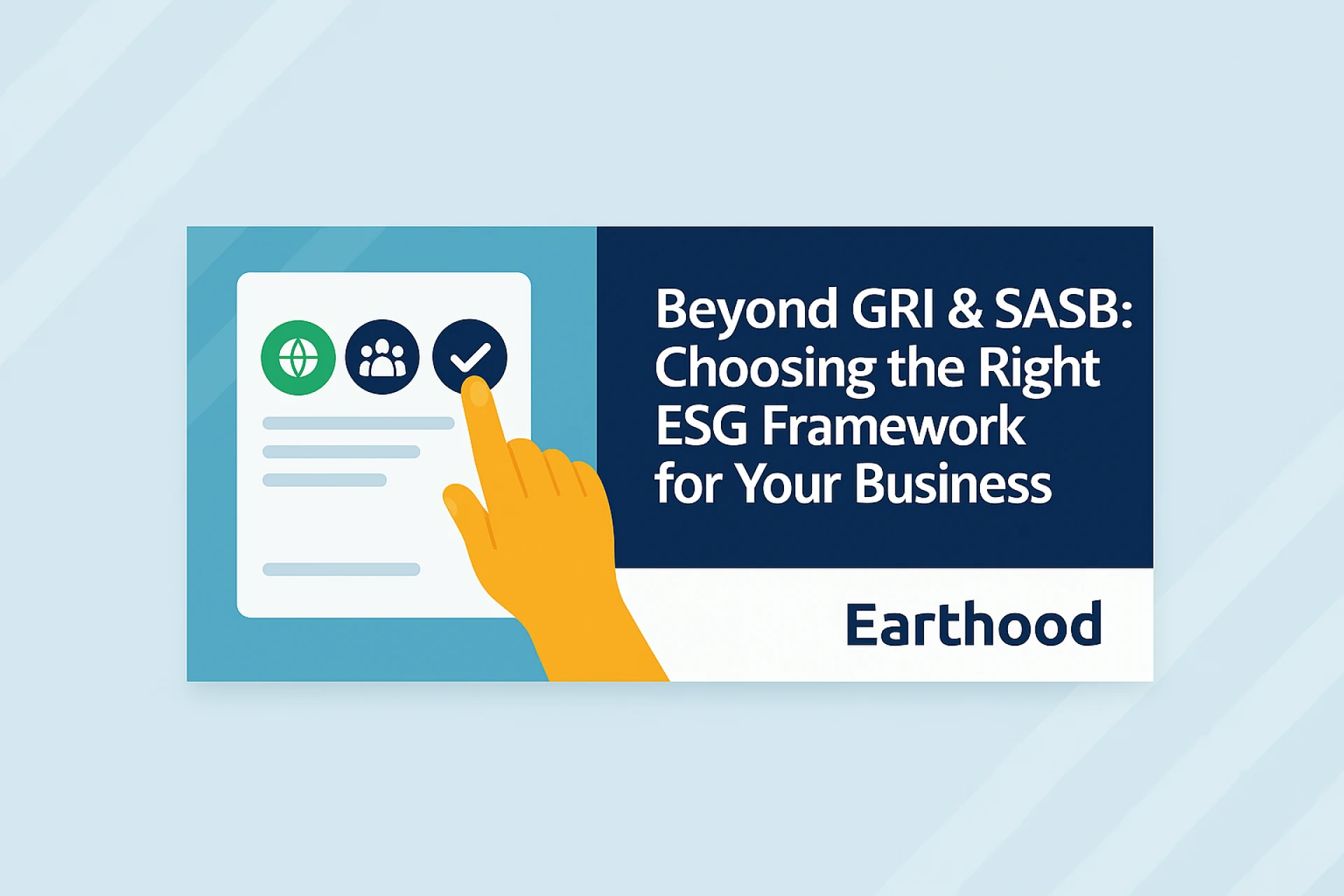 Beyond GRI & SASB: Choosing the Right ESG Framework for Your Business