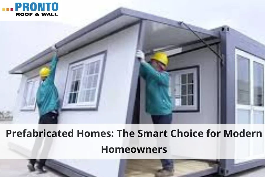 Prefabricated Homes: The Smart Choice for Modern Homeowners