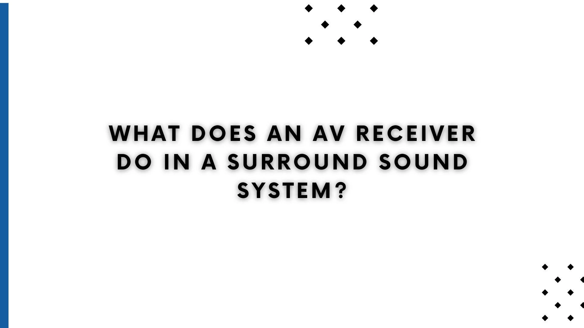 What Does an AV Receiver Do in a Surround Sound System?