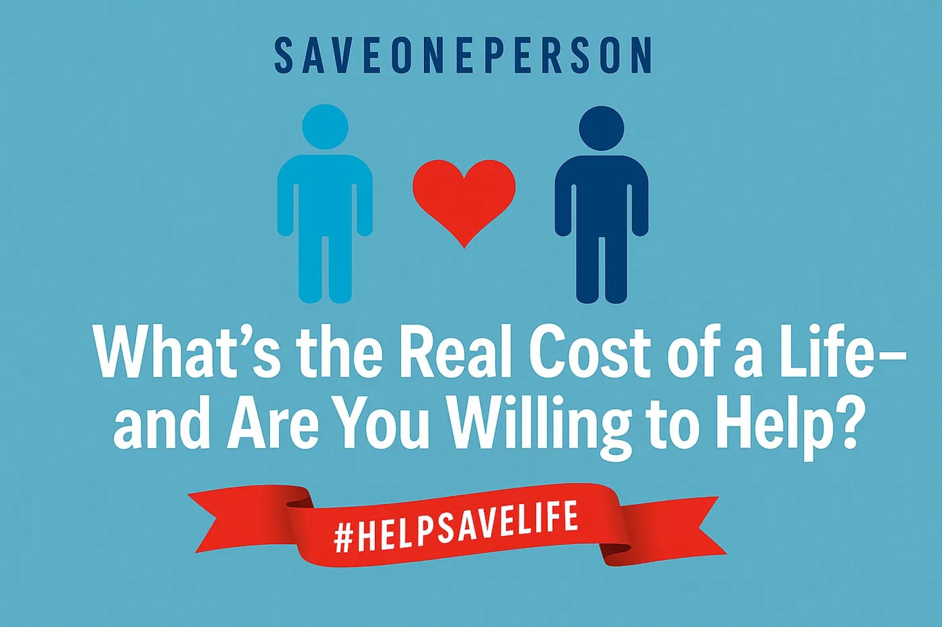 What’s the Real Cost of a Life and Are You Willing to Help?