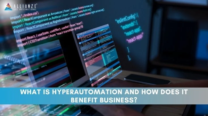 What is Hyperautomation and How Does it Benefit Business?