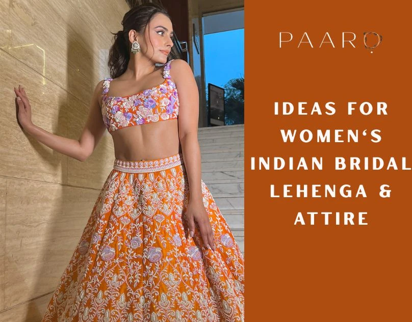 Ideas for Women's Indian bridal Lehenga & Attire