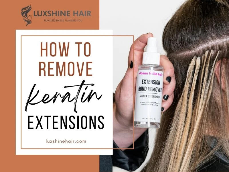 Emergency Guide: How To Remove Keratin Extensions When Things Go Wrong