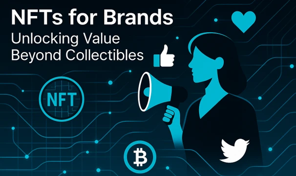 Draft: NFTs for Brands: Unlocking Value Beyond Collectibles 