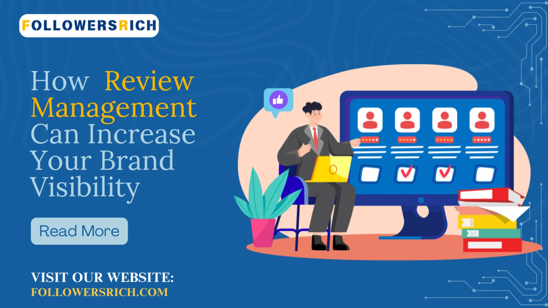 How Effective Review Management Can Increase Your Brand Visibility: Tips from Followers Rich