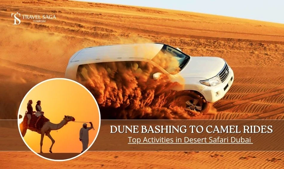 Dune Bashing To Camel Rides: Top Activities In Desert Safari Dubai 