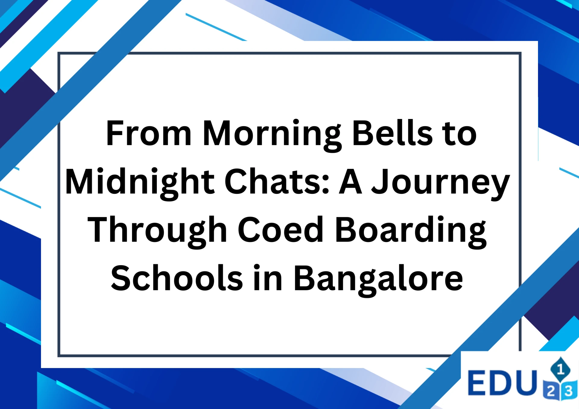  From Morning Bells to Midnight Chats: A Journey Through Coed Boarding Schools in Bangalore