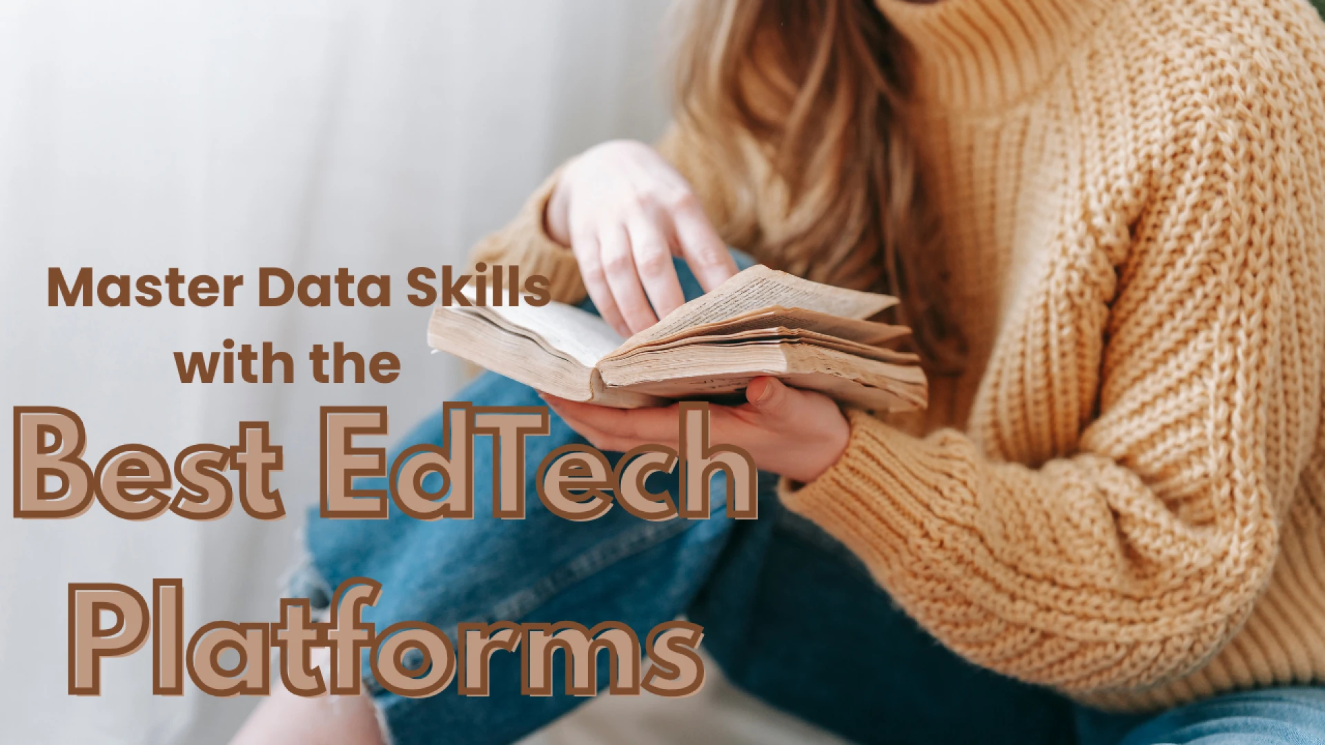   Master Data Skills with the Best EdTech Platforms